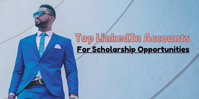 LinkedIn Accounts to Follow for Scholarship Opportunities